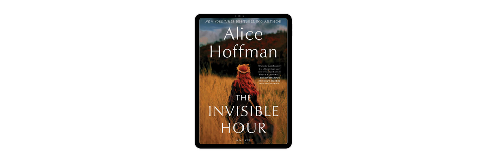 "The Invisible Hour" by Alice Hoffman