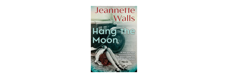"Hang the Moon" by Jeannette Walls