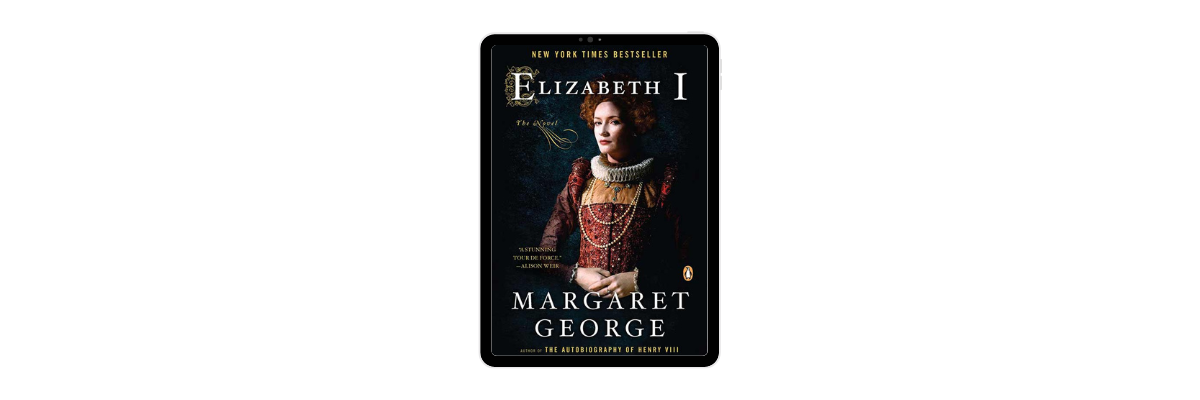 "Elizabeth I" by Margaret George