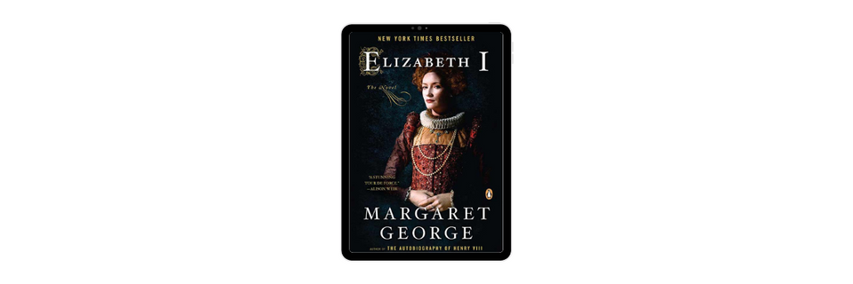 "Elizabeth I" by Margaret George