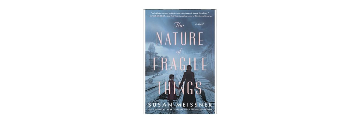 The Nature of Fragile Things by Susan Meissner